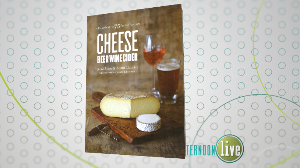 Cheese Beer Wine Cider: A Field Guide to 75 Perfect Pairings 